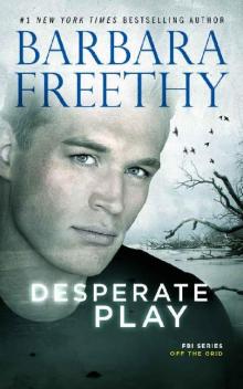 Desperate Play (Off the Grid: FBI Series Book 3) Desperate Play (Off the Grid: FBI Series Book 3)