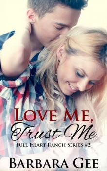 Love Me, Trust Me (Full Heart Ranch Series Book 2)