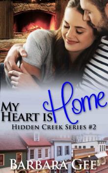 My Heart is Home: Hidden Creek Series #2
