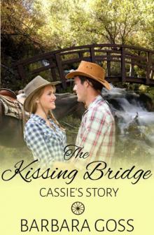 The Kissing Bridge: Cassie's Story (Hearts of Hays Series #3)