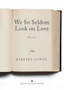 We So Seldom Look on Love We So Seldom Look on Love