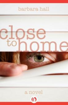 Close to Home: A Novel