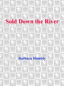 Sold Down the River Sold Down the River