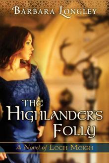 The Highlander's Folly (The Novels of Loch Moigh Book 3) The Highlander's Folly (The Novels of Loch Moigh Book 3)