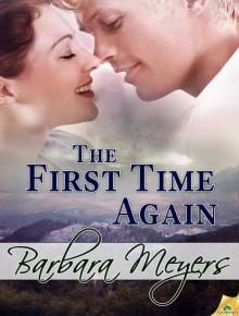 The First Time Again: The Braddock Brotherhood, Book 3 The First Time Again: The Braddock Brotherhood, Book 3