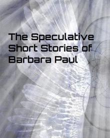 The Speculative Short Stories of Barbara Paul