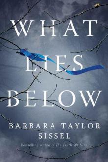 What Lies Below: A Novel What Lies Below: A Novel