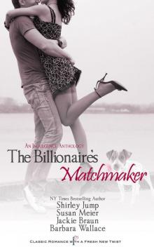 The Billionaire's Matchmaker: An Indulgence Anthology (Entangled Indulgence)