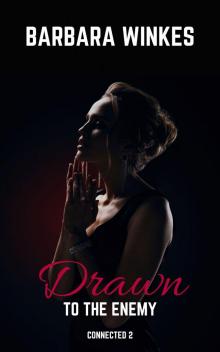 Drawn to the Enemy (Connected Book 2) Drawn to the Enemy (Connected Book 2)