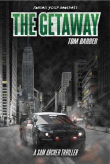 The Getaway (Sam Archer 2) The Getaway (Sam Archer 2)