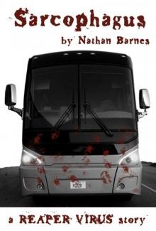 The Reaper Virus (Novella): Sarcophagus The Reaper Virus (Novella): Sarcophagus