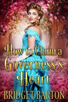 How to Claim a Governess’s Heart How to Claim a Governess’s Heart