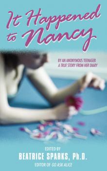 It Happened to Nancy: By an Anonymous Teenager, a True Story From Her Diary It Happened to Nancy: By an Anonymous Teenager, a True Story From Her Diary