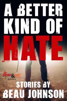 A Better Kind of Hate A Better Kind of Hate