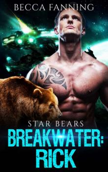 Breakwater: Rick (BBW Bad Boy Space Bear Shifter Romance) (Star Bears Book 2)