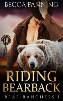 Riding Bearback (BBW Shifter Cowboy Romance) (Bear Ranchers Book 1)