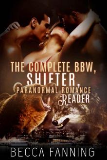 The Complete BBW, Shifter, Paranormal Romance Reader The Complete BBW, Shifter, Paranormal Romance Reader