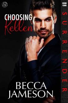 Choosing Kellen (Surrender Book 4) Choosing Kellen (Surrender Book 4)