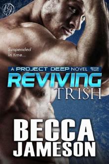 Reviving Trish (Project DEEP Book 2)
