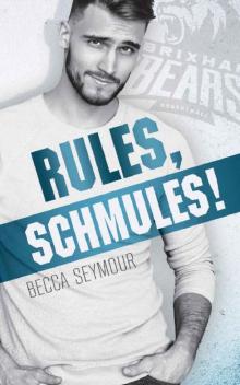 Rules, Schmules! (Fast Break Book 1) Rules, Schmules! (Fast Break Book 1)