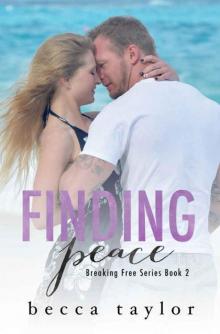 Finding Peace (Breaking Free Series Book 2) Finding Peace (Breaking Free Series Book 2)