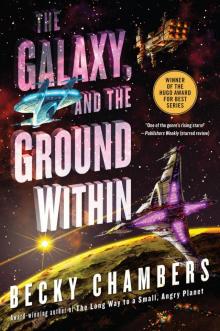 Wayfarers 04 - The Galaxy, and the Ground Within