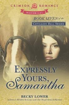 Expressly Yours, Samantha (Cotillion Ball Saga Book 7)