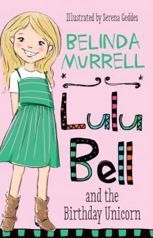 Lulu Bell and the Birthday Unicorn Lulu Bell and the Birthday Unicorn