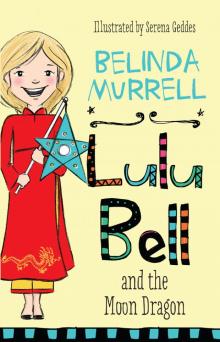 Lulu Bell and the Moon Dragon Lulu Bell and the Moon Dragon