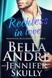 Reckless In Love (The Maverick Billionaires #2) Reckless In Love (The Maverick Billionaires #2)
