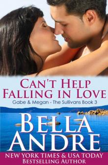 Can't Help Falling In Love (The Sullivans Book 3) Can't Help Falling In Love (The Sullivans Book 3)