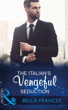 The Italian's Vengeful Seduction The Italian's Vengeful Seduction