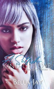 A Selfish Kind of Love A Selfish Kind of Love