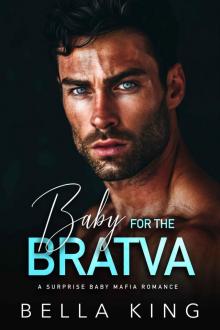 Baby for the Bratva: A Surprise Pregnancy Mafia Romance Baby for the Bratva: A Surprise Pregnancy Mafia Romance
