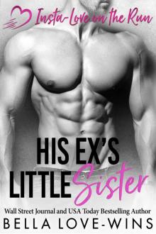 His Ex’s Little Sister: Insta-Love on the Run, #1 His Ex’s Little Sister: Insta-Love on the Run, #1