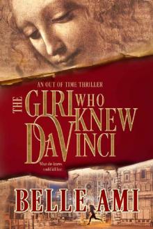 The Girl Who Knew Da Vinci_An Out of Time Thriller