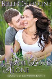 For Love Alone (Secrets of Savannah Book 4)
