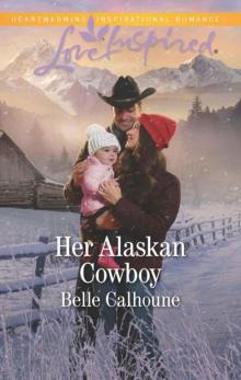 Her Alaskan Cowboy (Alaskan Grooms Book 7) Her Alaskan Cowboy (Alaskan Grooms Book 7)