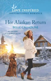 Her Alaskan Return Her Alaskan Return