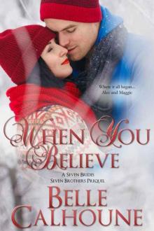 When You Believe (Seven Brides Seven Brothers) When You Believe (Seven Brides Seven Brothers)