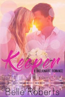Keeper (A Billionaire Romance) Keeper (A Billionaire Romance)