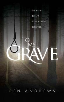 To My Grave To My Grave