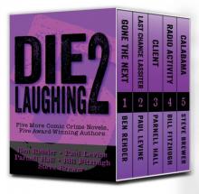 Die Laughing 2: Five More Comic Crime Novels Die Laughing 2: Five More Comic Crime Novels