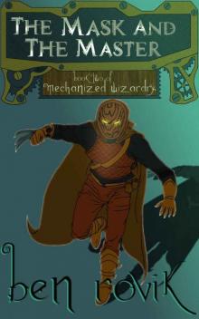 The Mask And The Master (Mechanized Wizardry Book 2) The Mask And The Master (Mechanized Wizardry Book 2)