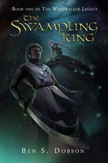 The Swampling King (The Windwalker Legacy Book 1)