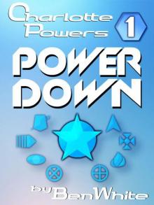 Charlotte Powers 1: Power Down