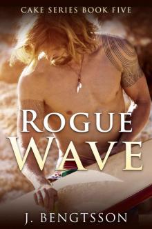 Rogue Wave: Cake Series Book Five Rogue Wave: Cake Series Book Five