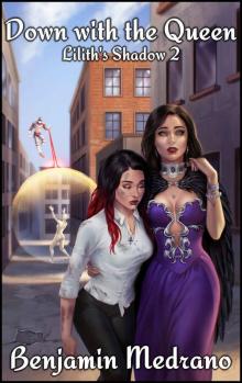Down with the Queen (Lilith's Shadow Book 2)