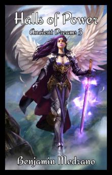 Halls of Power (Ancient Dreams Book 3) Halls of Power (Ancient Dreams Book 3)