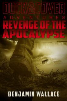 Revenge of the Apocalypse (A Duck & Cover Adventure Post-Apocalyptic Series Book 4)